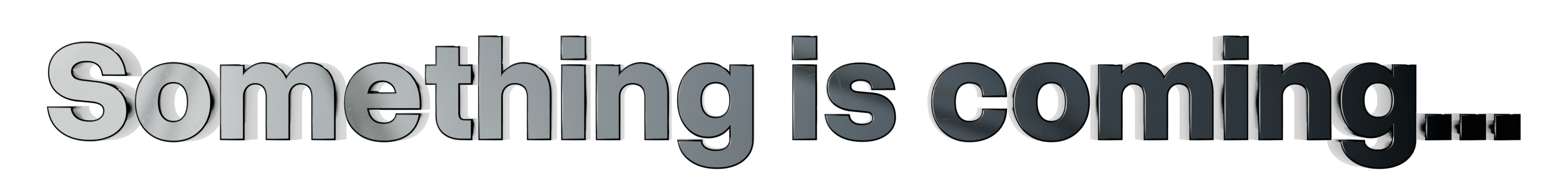 Something is coming...