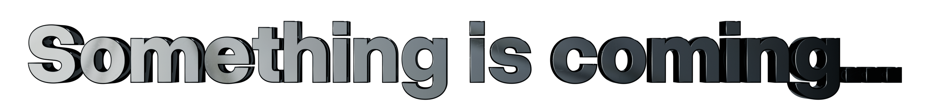 Something is coming...